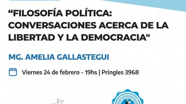 Se desarrollará la charla "Filosofía política: Conversaciones acerca de la libertad y la democracia"
