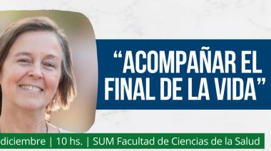Impulsan “Acompañar el final de la vida” en la Facultad de Ciencias de la Salud